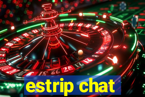 estrip chat